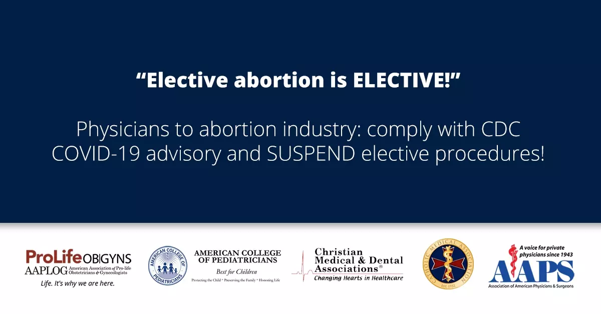 “Continuing to perform elective abortions during a pandemic is medically irresponsible” - leading U.S. doctors\